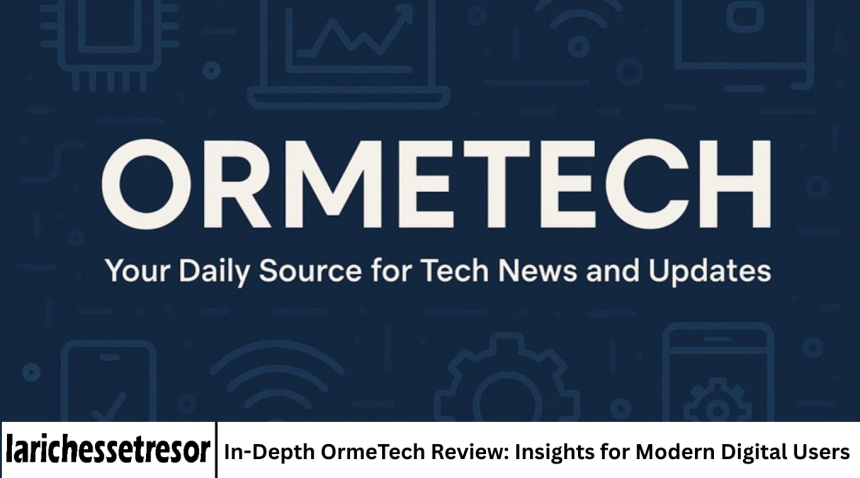 In-Depth OrmeTech Review: Insights for Modern Digital Users