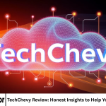 TechChevy Review: Honest Insights to Help You Choose Smarter