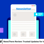NewsThere Review: Trusted Updates for Informed Readers