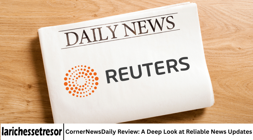CornerNewsDaily Review: A Deep Look at Reliable News Updates