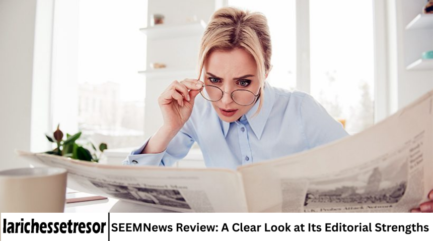 SEEMNews Review offers a clear look at its editorial strengths, content quality, and reporting style to help readers understand its approach to modern news.